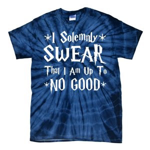 I Solemnly Swear That I Am Up To No Good Tie-Dye T-Shirt