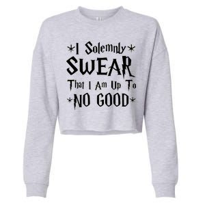 I Solemnly Swear That I Am Up To No Good Cropped Pullover Crew