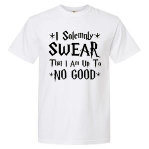 I Solemnly Swear That I Am Up To No Good Garment-Dyed Heavyweight T-Shirt