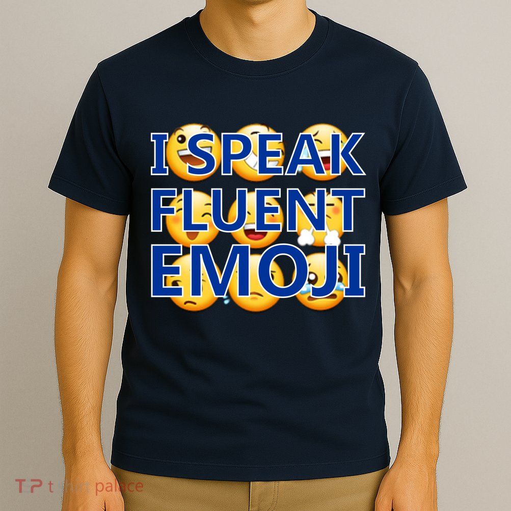 I Speak Fluent Emoji T-Shirt