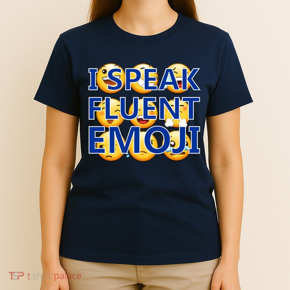 I Speak Fluent Emoji T-Shirt