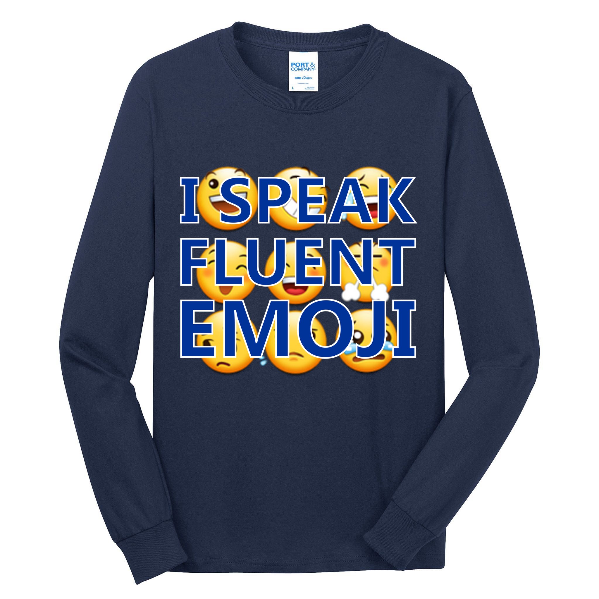 I Speak Fluent Emoji Tall Long Sleeve T-Shirt