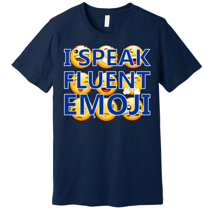 I Speak Fluent Emoji Premium T-Shirt