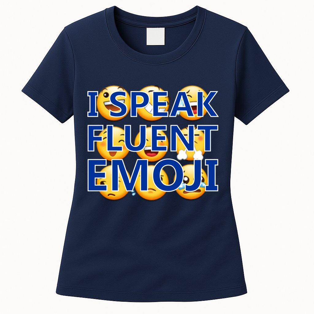 I Speak Fluent Emoji Womens T-Shirt