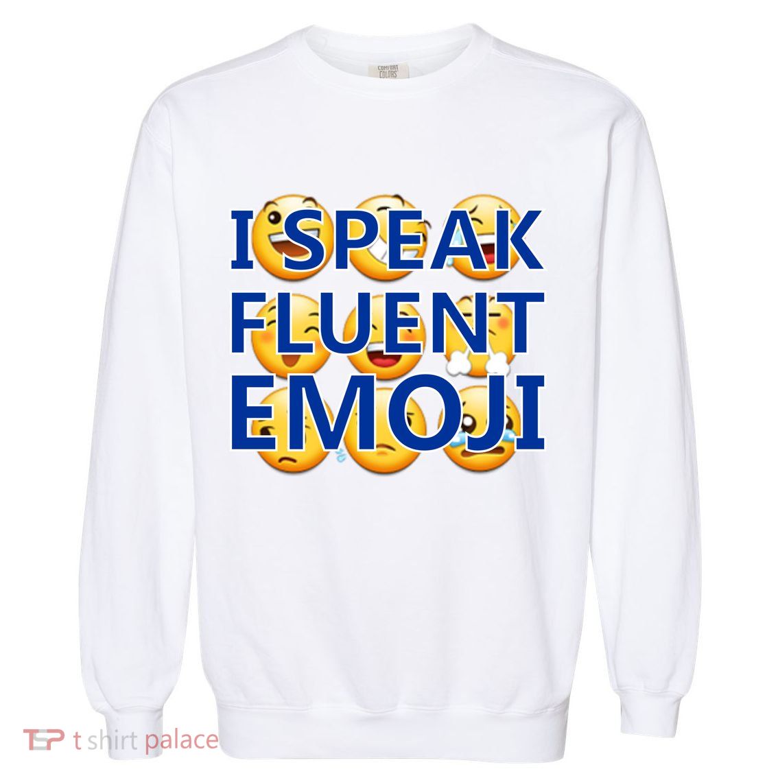 I Speak Fluent Emoji Garment-Dyed Sweatshirt