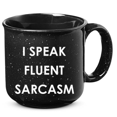 I Speak Fluent Sarcasm 15oz Campfire Ceramic Mug