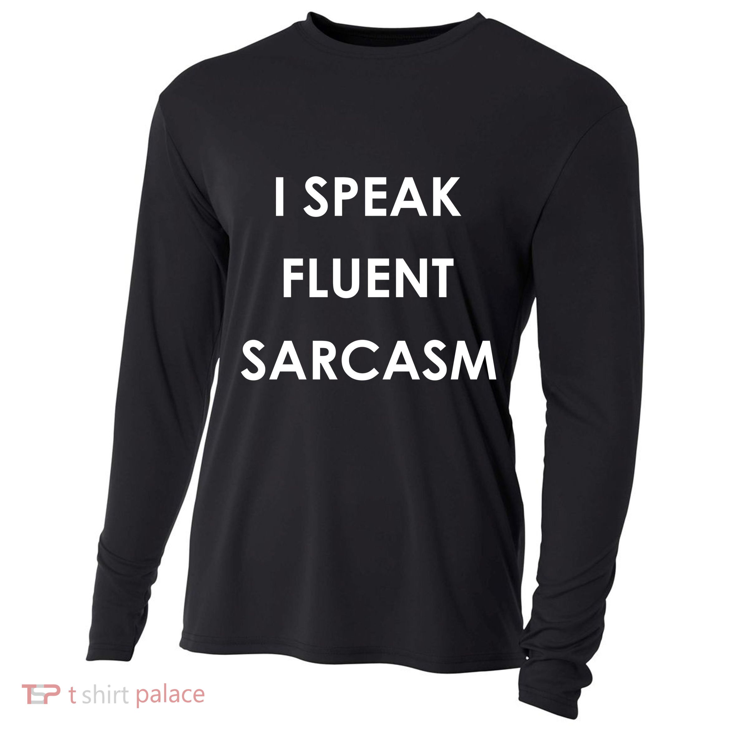 I Speak Fluent Sarcasm Cooling Performance Long Sleeve Crew