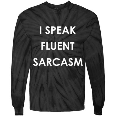 I Speak Fluent Sarcasm Tie-Dye Long Sleeve Shirt