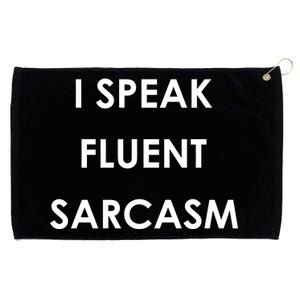 I Speak Fluent Sarcasm Grommeted Golf Towel