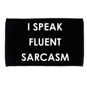 I Speak Fluent Sarcasm Microfiber Hand Towel