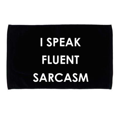 I Speak Fluent Sarcasm Microfiber Hand Towel