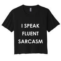 I Speak Fluent Sarcasm Women's Crop Top Tee