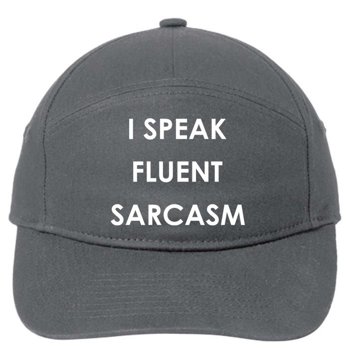 I Speak Fluent Sarcasm 7-Panel Snapback Hat