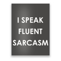 I Speak Fluent Sarcasm Poster