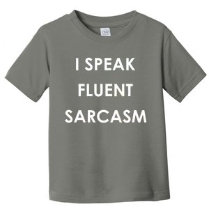 I Speak Fluent Sarcasm Toddler T-Shirt