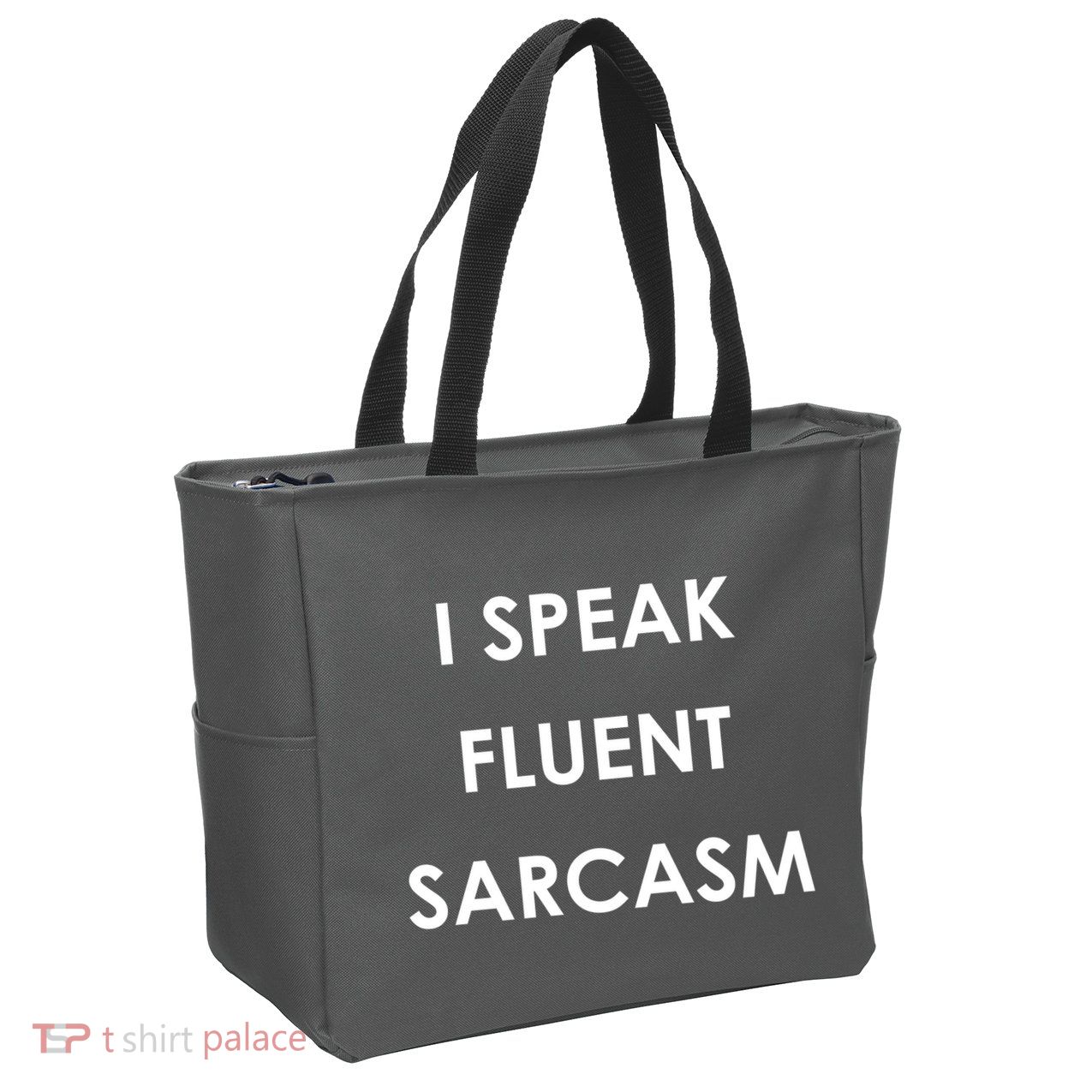 I Speak Fluent Sarcasm Zip Tote Bag