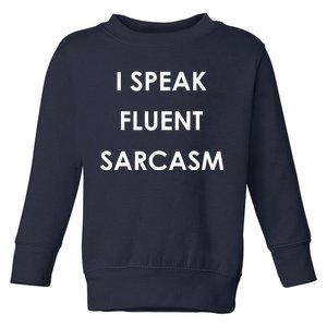 I Speak Fluent Sarcasm Toddler Sweatshirt