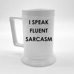 I Speak Fluent Sarcasm Beer Stein