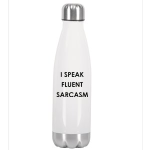 I Speak Fluent Sarcasm Stainless Steel Insulated Water Bottle