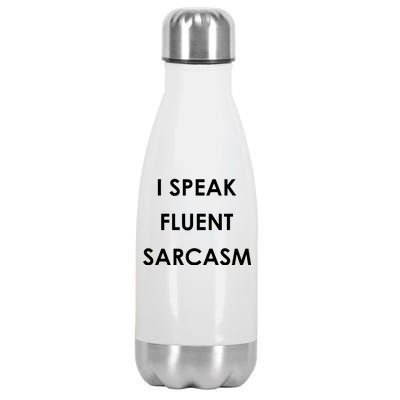 I Speak Fluent Sarcasm Stainless Steel Insulated Water Bottle