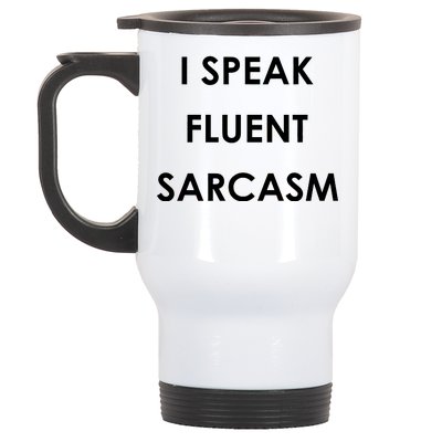 I Speak Fluent Sarcasm Stainless Steel Travel Mug