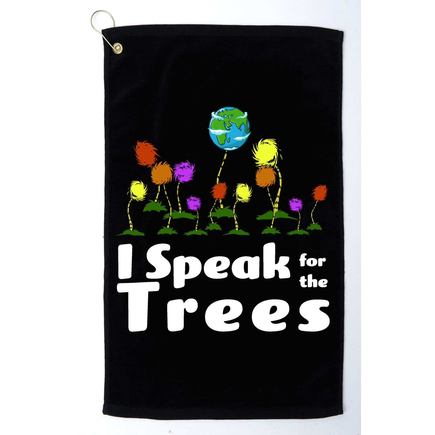 I Speak For The Trees Golf Towel