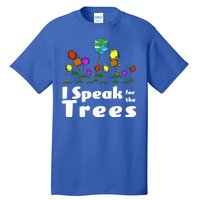 I Speak For The Trees Tall T-Shirt