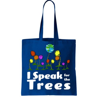 I Speak For The Trees Tote Bag