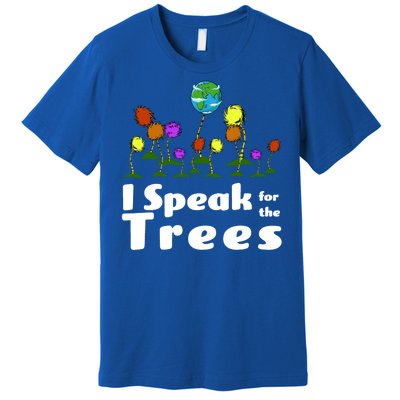 I Speak For The Trees Premium T-Shirt