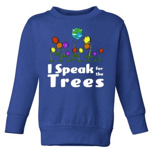 I Speak For The Trees Toddler Sweatshirt