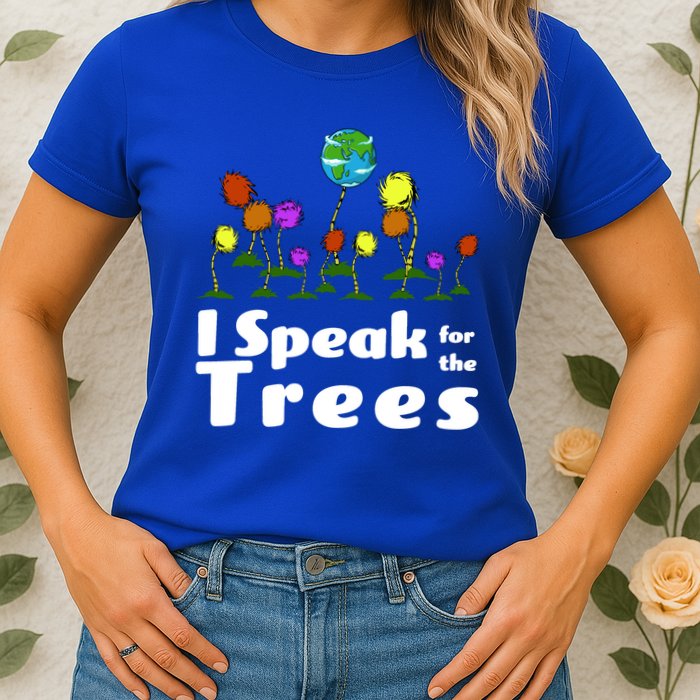 I Speak For The Trees Womens T-Shirt