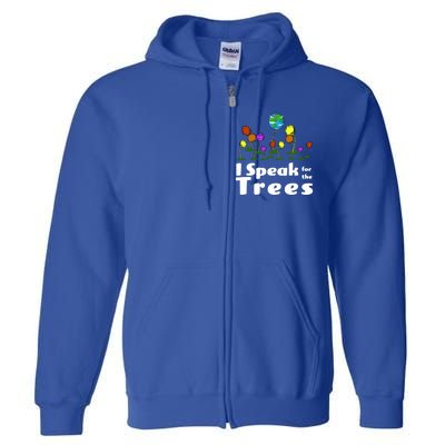 I Speak For The Trees Full Zip Hoodie