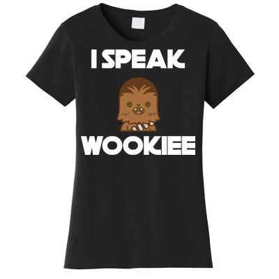 I Speak Wookiee Women's T-Shirt