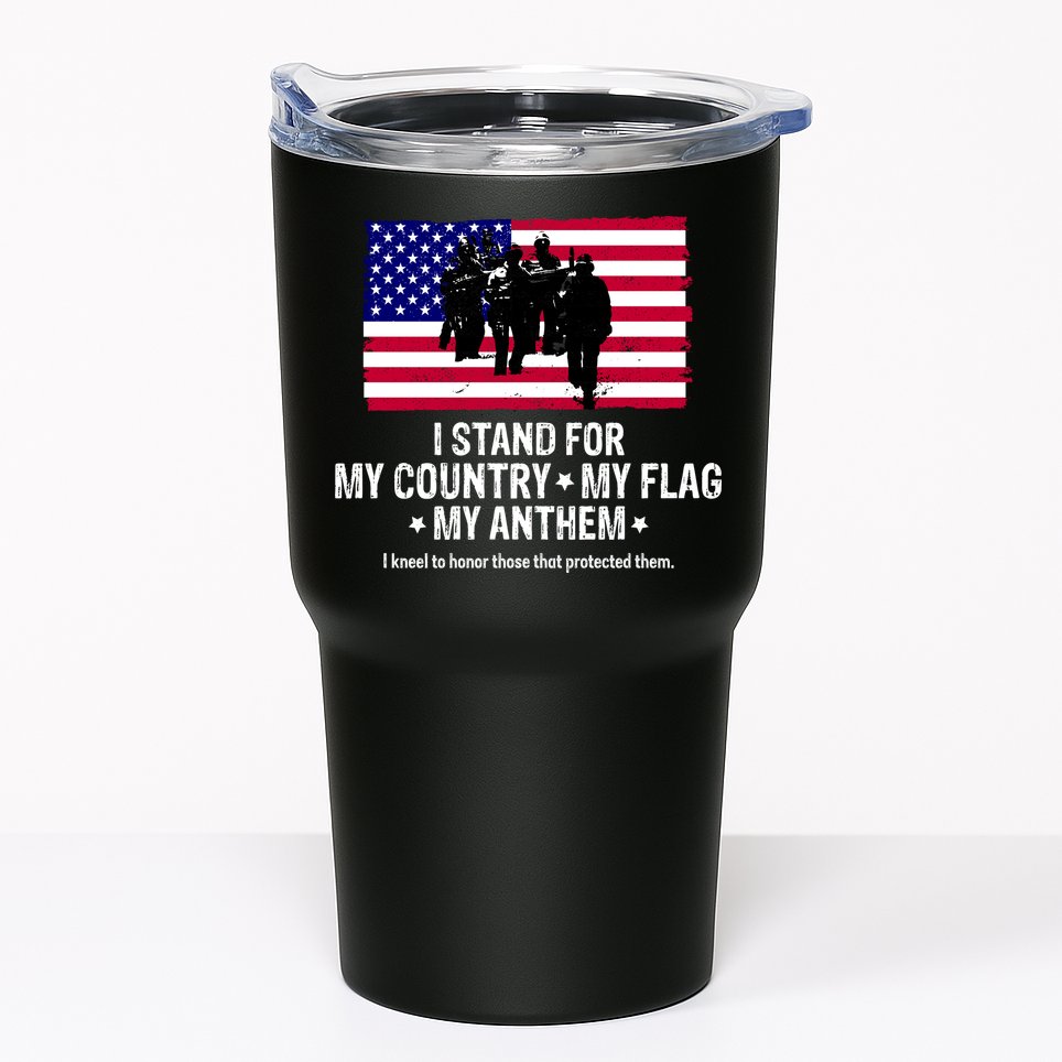 I Stand For My Country Flag My Anthem Tumbler