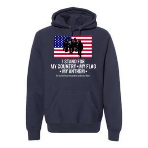 I Stand For My Country Flag My Anthem Premium Hoodie