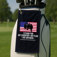I Stand For My Country Flag My Anthem Golf Towel