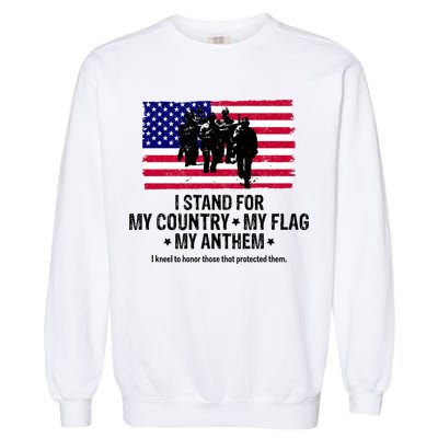 I Stand For My Country Flag My Anthem Garment-Dyed Sweatshirt