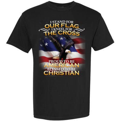 I Stand For Our Flag Kneel For The Cross Proud American Christian  Garment-Dyed Heavyweight T-Shirt