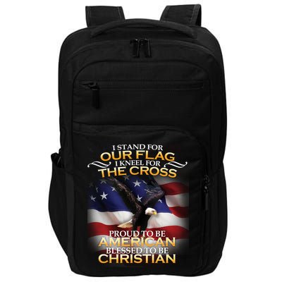 I Stand For Our Flag Kneel For The Cross Proud American Christian  Impact Tech Backpack