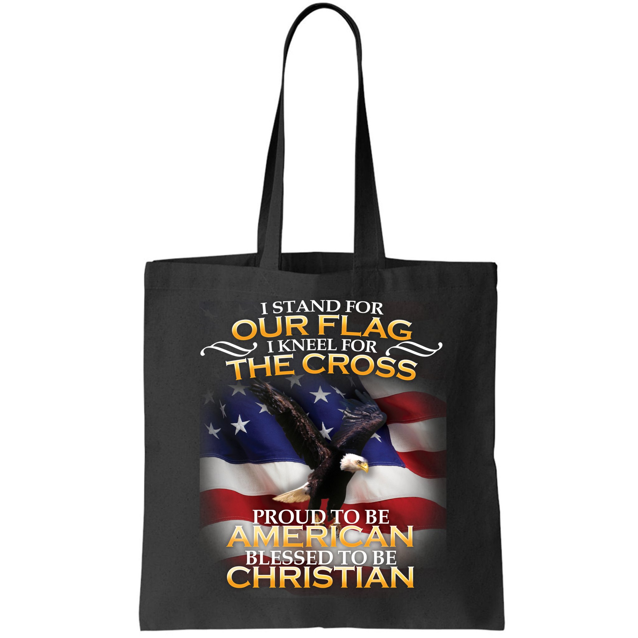 I Stand For Our Flag Kneel For The Cross Proud American Christian  Bag