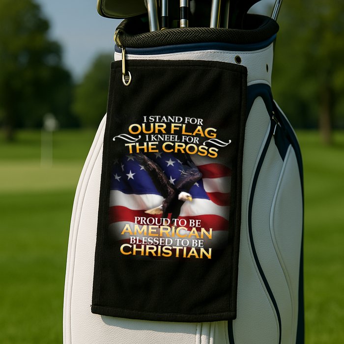 I Stand For Our Flag Kneel For The Cross Proud American Christian  Golf Towel