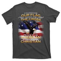 I Stand For Our Flag Kneel For The Cross Proud American Christian  T-Shirt