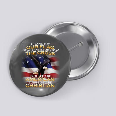 I Stand For Our Flag Kneel For The Cross Proud American Christian  Button
