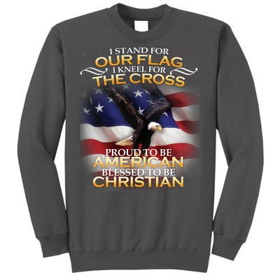 I Stand For Our Flag Kneel For The Cross Proud American Christian  Tall Sweatshirt