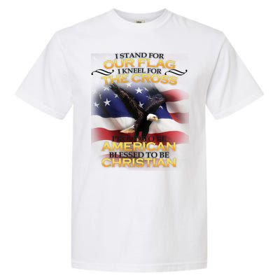 I Stand For Our Flag Kneel For The Cross Proud American Christian  Garment-Dyed Heavyweight T-Shirt