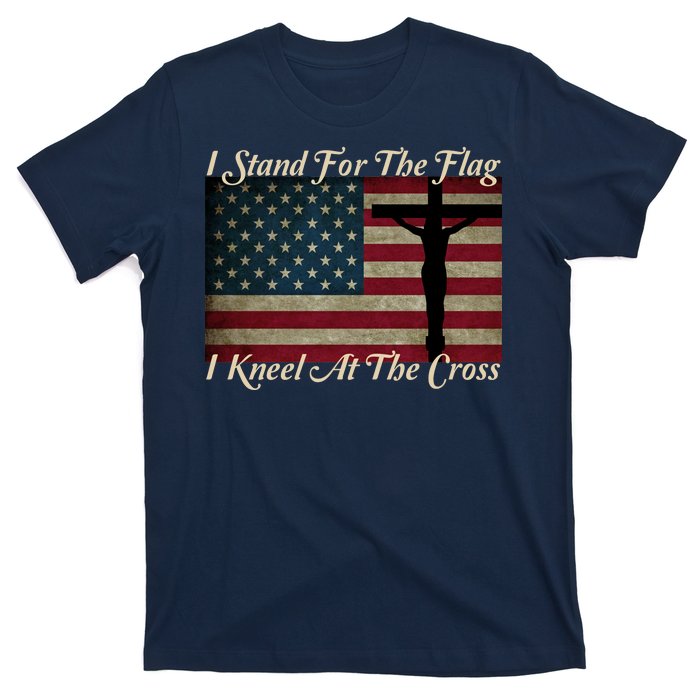 I Stand For The Flag And Kneel For The Cross T-Shirt