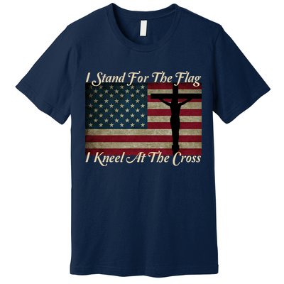 I Stand For The Flag And Kneel For The Cross Premium T-Shirt