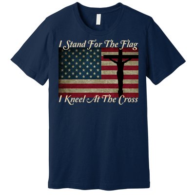 I Stand For The Flag And Kneel For The Cross Premium T-Shirt