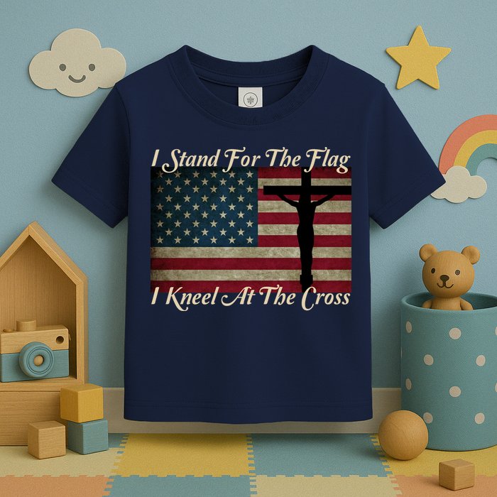 I Stand For The Flag And Kneel For The Cross Toddler T-Shirt