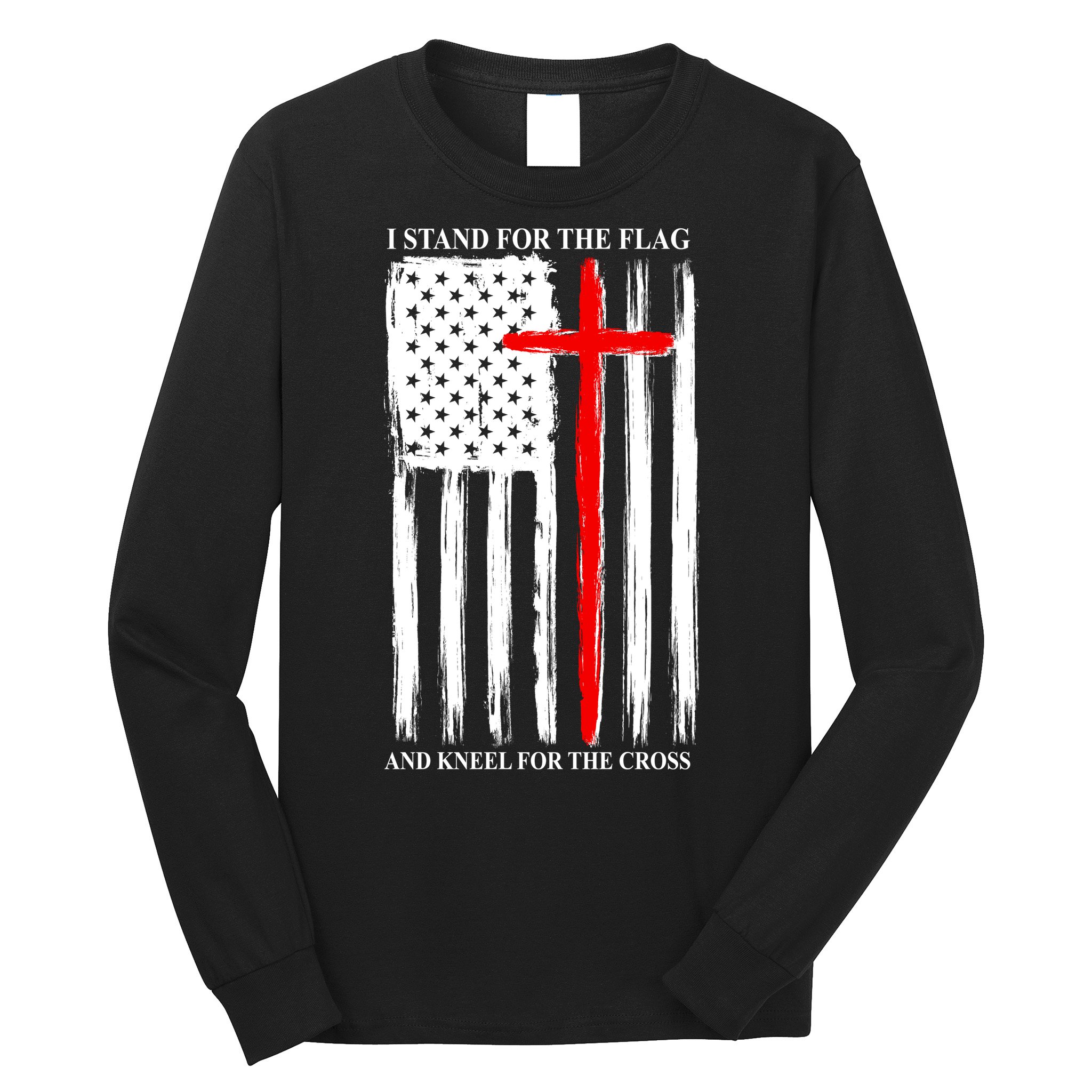 I Stand For the Flag And Kneel For The Cross Flag Long Sleeve Shirt